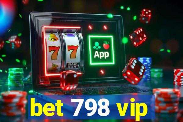 bet 798 vip